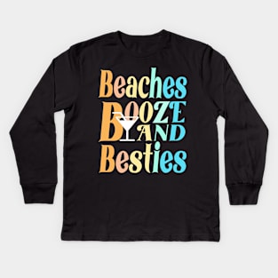 beaches Booze and Besties Kids Long Sleeve T-Shirt